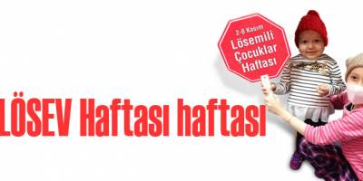 LÖSEV Haftası haftası