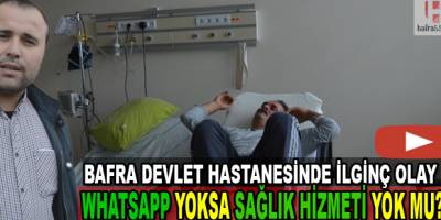 Whatsapp yoksa sağlık hizmeti yok mu?