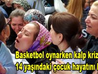 Basket oynayan çocuk kalp krizi geçirdi