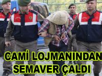 Caminin lojmanından bakır semaver çaldı