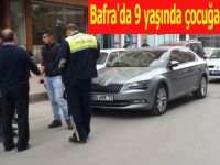 Bafra'da 9 yaşında çocuğa araba çarptı