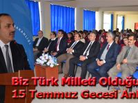 Biz Türk Milleti Olduğumuzu 15 Temmuz Gecesi Anladık