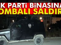 AK Parti ilçe binasına bombalı saldırı