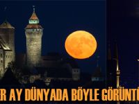 Süper Ay dünyada böyle görüntülendi