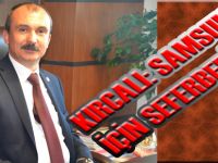KIRCALI: SAMSUN İÇİN SEFERBERİZ