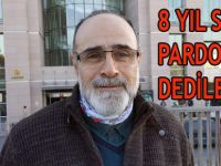 8Yıl sonra 'Pardon'denildi