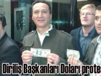 Diriliş Başkanları Doları protesto etti