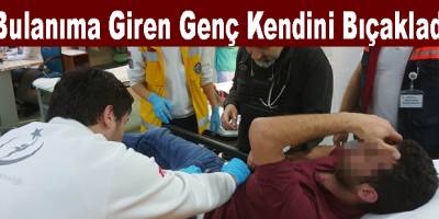 Bulanıma giren genç kendini bıçakladı
