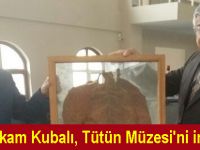 Kaymakam Kubalı, Tütün Müzesi'ni inceledi