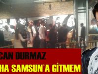 Samsun`a gitmem