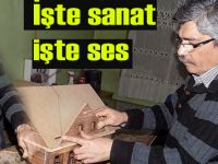 İşte sanat,işte ses