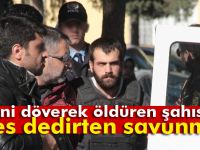 Döverek öldürdü, 'Çok seviyordum' dedi