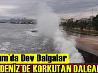 Karadeniz’de korkutan dalgalar