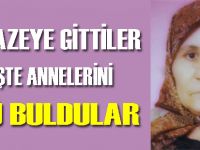 Cenazeye gittiler, dönüşte annelerini ölmüş buldular