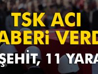 TSK acı haberi verdi! 3 şehit, 11 yaralı
