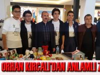 ORHAN KIRCALI’DAN ANLAMLI ZİYARET