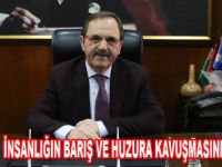 İNSANLIĞIN BARIŞ VE HUZURA KAVUŞMASINI DİLİYORUM