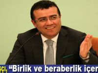 Taşçı, ‘Birlik ve beraberlik içerisinde..’