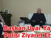 Başkan Uyar Saldırıda Yaralanan Polis Memurunu Ziyaret Etti
