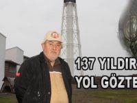 137 YILDIR YOL GÖZTERİYOR