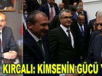 KIRCALI: KİMSENİN GÜCÜ YETMEZ