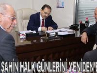 BAŞKAN ŞAHİN HALK GÜNLERİNİ YENİDEN BAŞLATTI