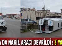 Hasta nakil aracının devrildiği kazada 3 kişi yaralandı