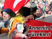 Annenin feryatları yürekleri yaktı