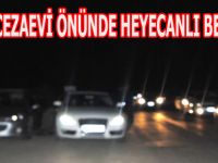 BAFRA T TİPİ CEZAEVİ ÖNÜNDE HEYECANLI BEKLEYİŞ