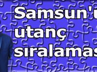 Samsun'un utanç sıralaması