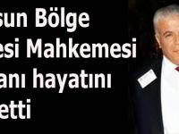 Samsun Bölge İdaresi Mahkemesi başkanı hayatını kaybetti