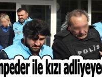 Kayınpeder ile kızı adliyede