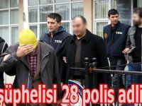 FETÖ şüphelisi 28 polis adliyede