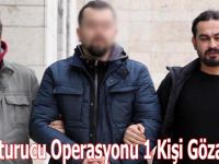 Uyuşturucu Operasyonu 1 Kişi Gözaltında