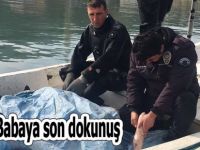 Oğuldan Babaya son dokunuş