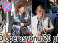 FETÖ operasyonu:20 gözaltı