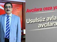 Usulsüz avlanan avcılara ceza yağdı