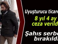 Uyuşturucu ticaretine 8 yıl 4 ay hapis