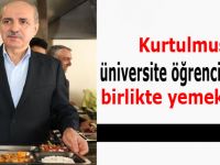 Kurtulmuş;"Bafra'dan önce Üniversitede yemek molası verdi"