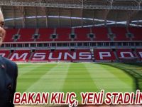 Bakan Kılıç, Samsunspor'un yeni stadını inceledi