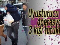 Uyuşturucu hap operasyonu: 3 kişi tutuklandı
