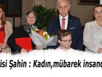 Valisi Şahin : Kadın,mübarek insandır