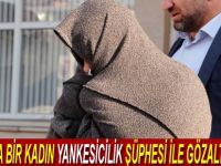 Samsun'da 1 kadın yankesicilik şüphesiyle gözaltına alındı