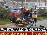 Motosikletini aldığı gün kaza yaptı