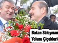 Bakan Süleyman Soylu’nun Yolunu Çiçeklerle Kestiler.