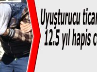 Uyuşturucu ticaretine 12.5 yıl hapis cezası