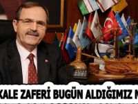 BAŞKAN ŞAHİN: ÇANAKKALE ZAFERİ BUGÜN ALDIĞIMIZ NEFESTİR