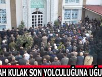 Abdullah Kulak son yolculuğuna uğurlandı