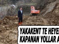 YAKAKENT TE HEYELANDAN KAPANAN YOLLAR AÇILIYOR