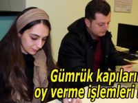 Gümrük kapılarında oy verme işlemleri başladı
